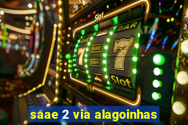 saae 2 via alagoinhas